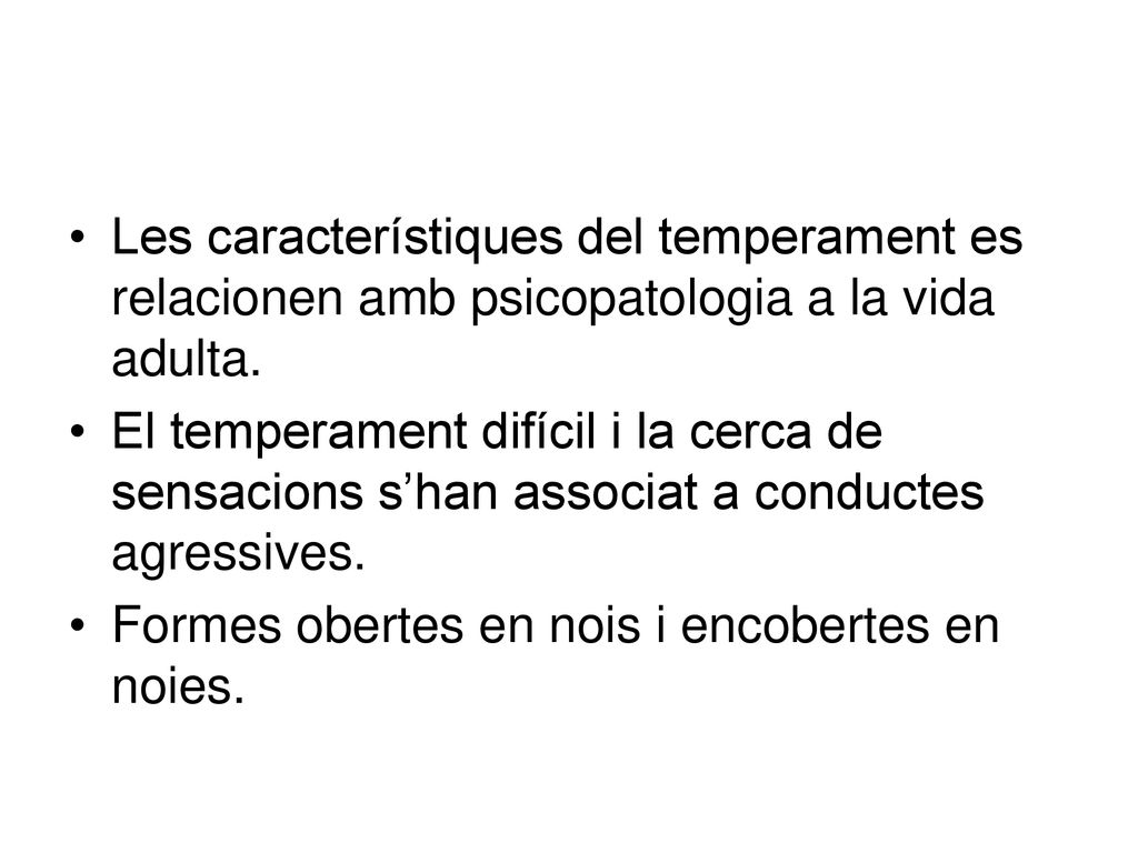 Les característiques del temperament es relacionen amb psicopatologia a la vida adulta.