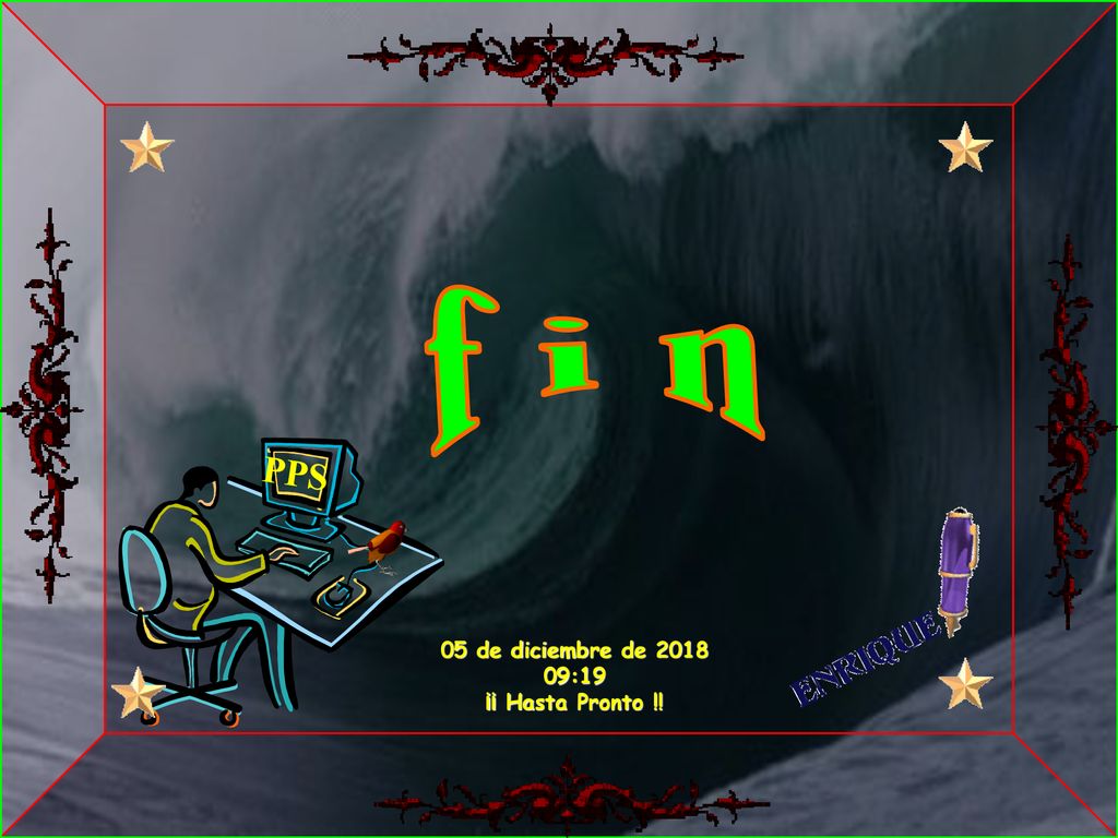 f i n PPS 05 de diciembre de :19 ¡¡ Hasta Pronto !!