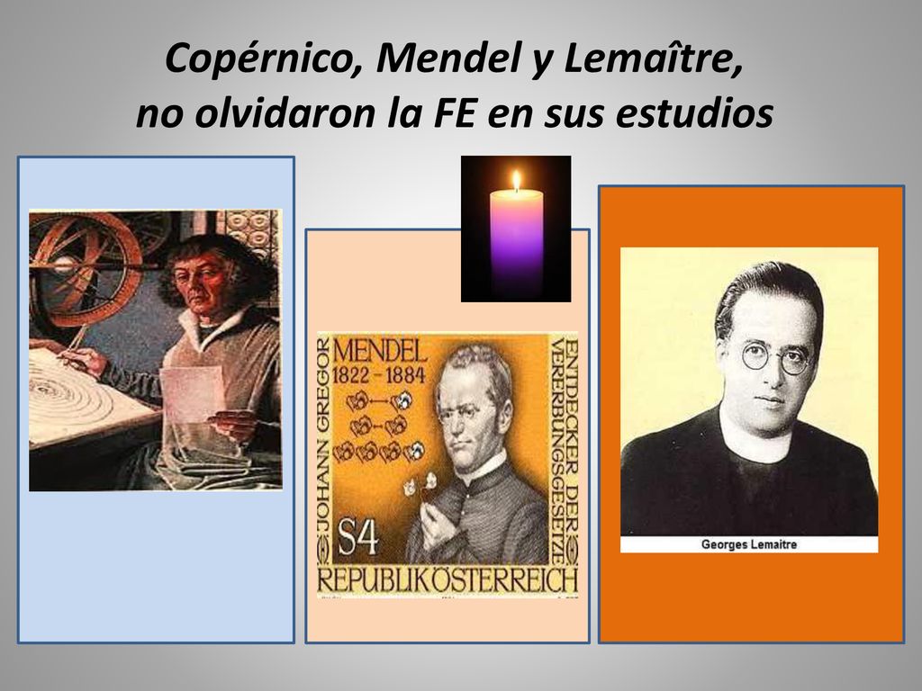 Copérnico, Mendel y Lemaître, no olvidaron la FE en sus estudios