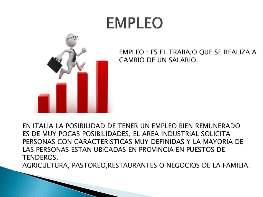 EMPLEO EMPLEO : ES EL TRABAJO QUE SE REALIZA A CAMBIO DE UN SALARIO.