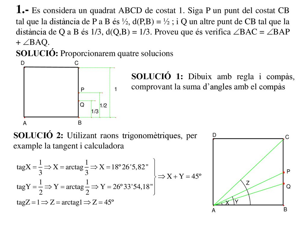 1. - Es considera un quadrat ABCD de costat 1