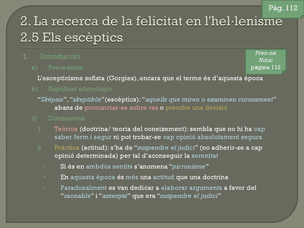 2. La recerca de la felicitat en l hel·lenisme 2.5 Els escèptics