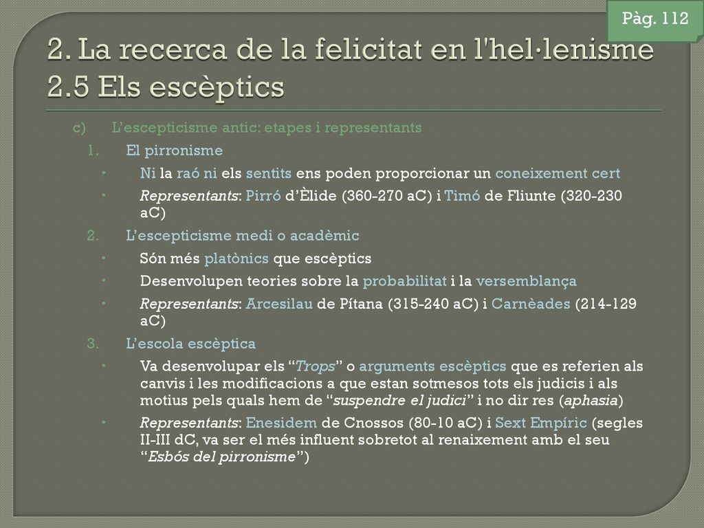 2. La recerca de la felicitat en l hel·lenisme 2.5 Els escèptics