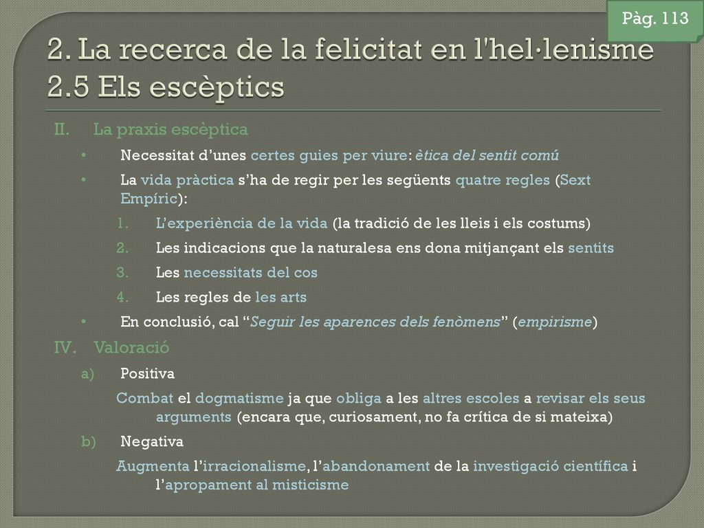 2. La recerca de la felicitat en l hel·lenisme 2.5 Els escèptics