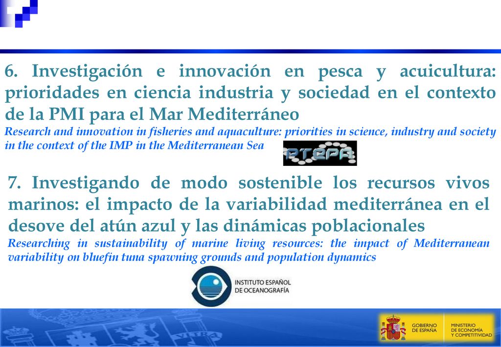 6. Investigación e innovación en pesca y acuicultura: prioridades en ciencia industria y sociedad en el contexto de la PMI para el Mar Mediterráneo