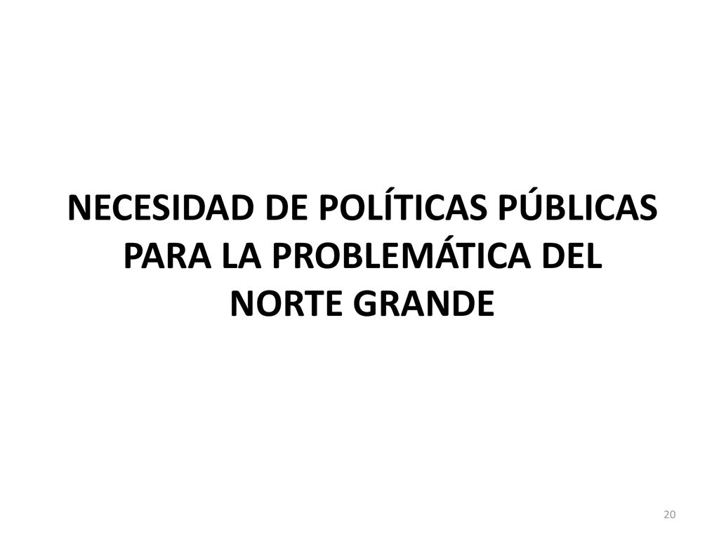 Necesidad de Políticas Públicas para la problemática del Norte Grande