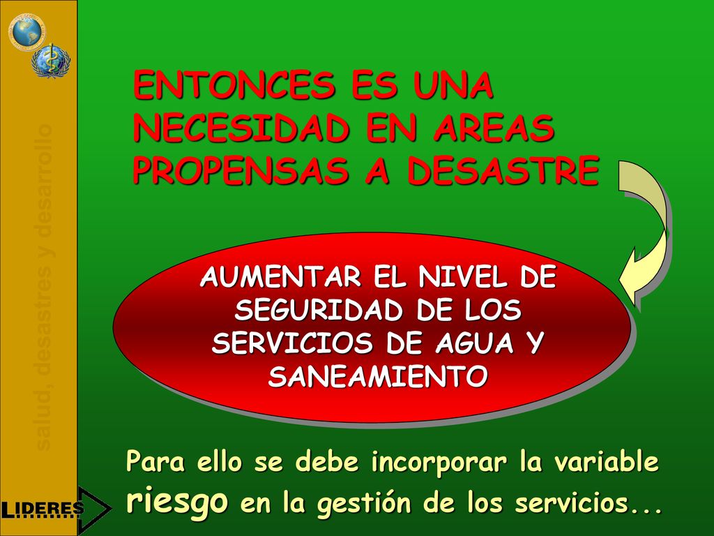 AUMENTAR EL NIVEL DE SEGURIDAD DE LOS SERVICIOS DE AGUA Y SANEAMIENTO