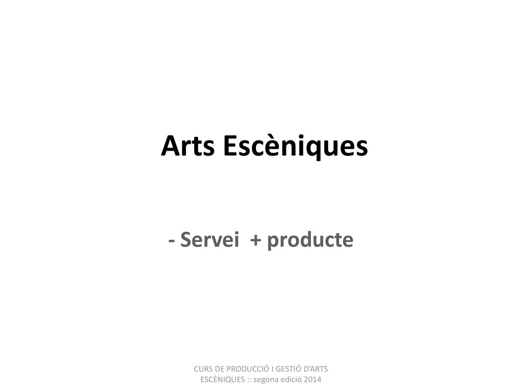 CURS DE PRODUCCIÓ I GESTIÓ D’ARTS ESCÈNIQUES :: segona edició 2014