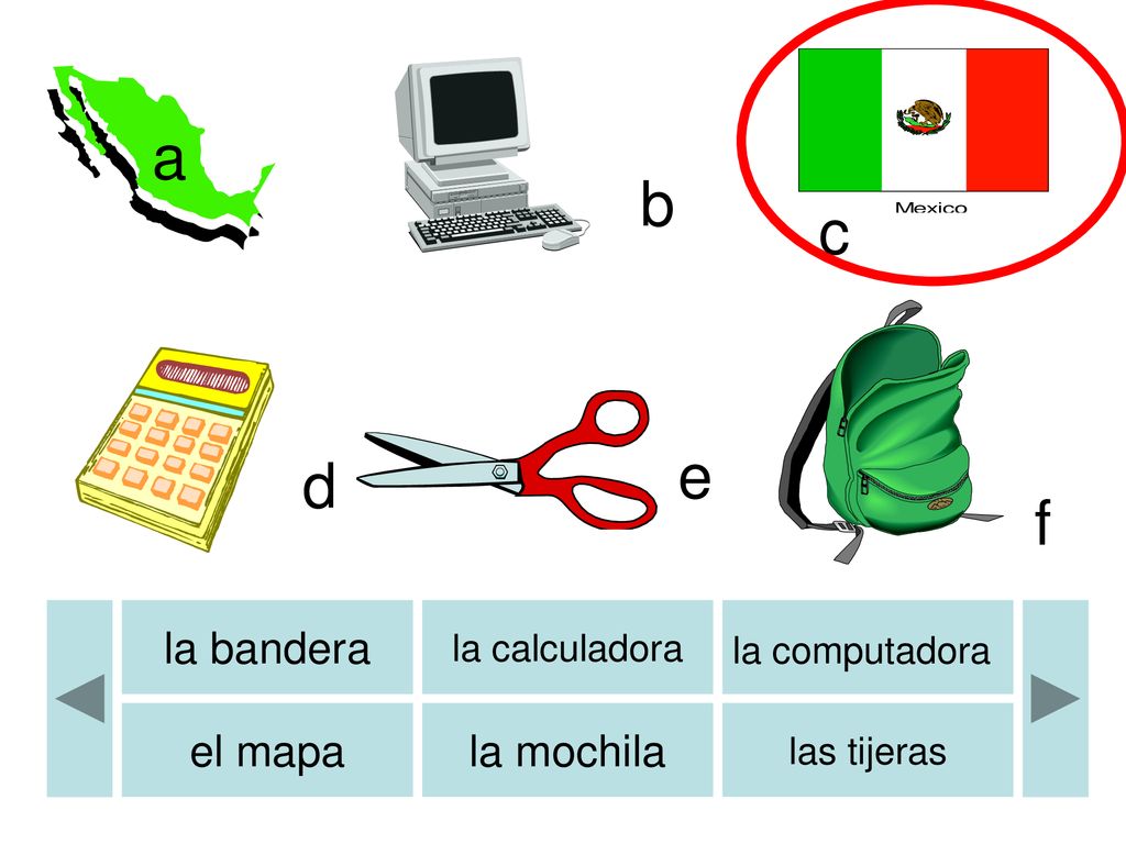 b a b c e d f la bandera el mapa la mochila la calculadora