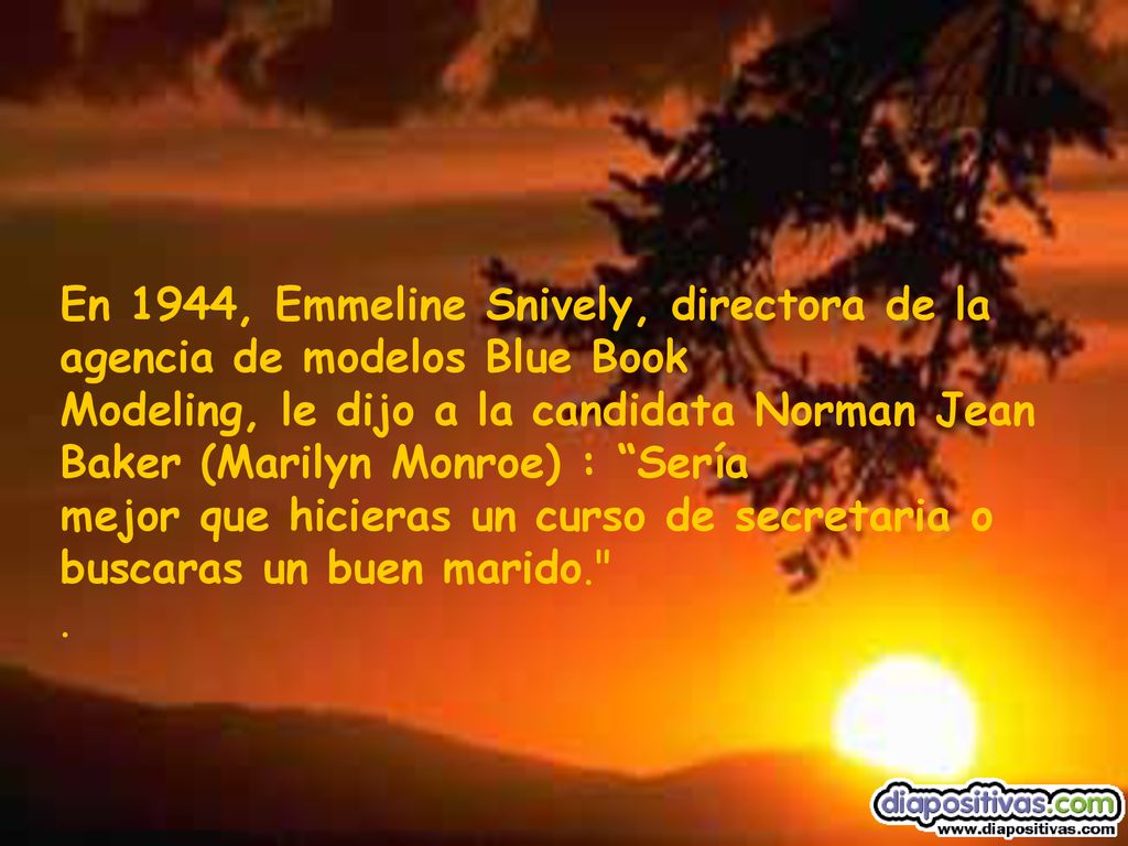 En 1944, Emmeline Snively, directora de la agencia de modelos Blue Book