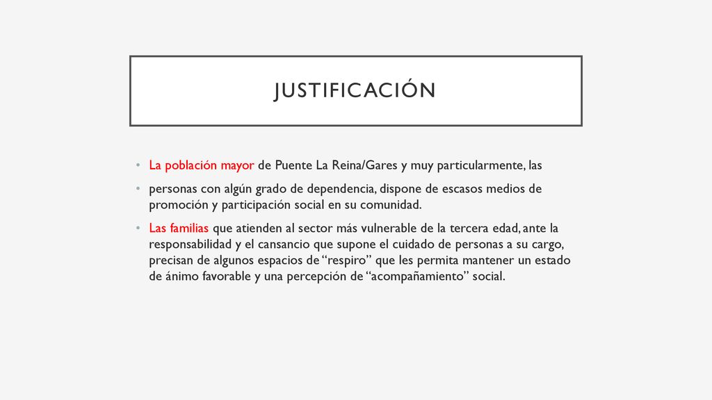 JUSTIFICACIÓN La población mayor de Puente La Reina/Gares y muy particularmente, las.