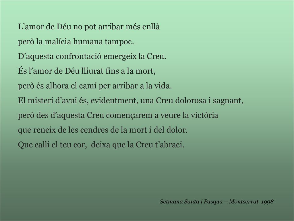 L’amor de Déu no pot arribar més enllà però la malícia humana tampoc.