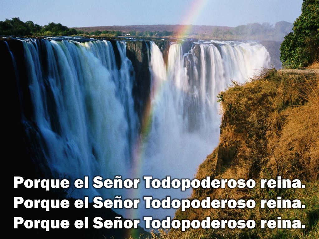 Porque el Señor Todopoderoso reina. Porque el Señor Todopoderoso reina