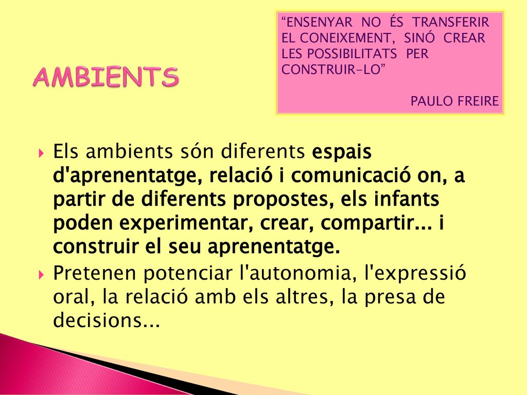 ENSENYAR NO ÉS TRANSFERIR EL CONEIXEMENT, SINÓ CREAR LES POSSIBILITATS PER CONSTRUIR-LO
