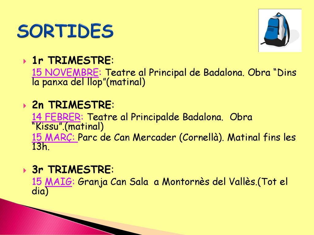SORTIDES 1r TRIMESTRE: 15 NOVEMBRE: Teatre al Principal de Badalona. Obra Dins la panxa del llop (matinal)
