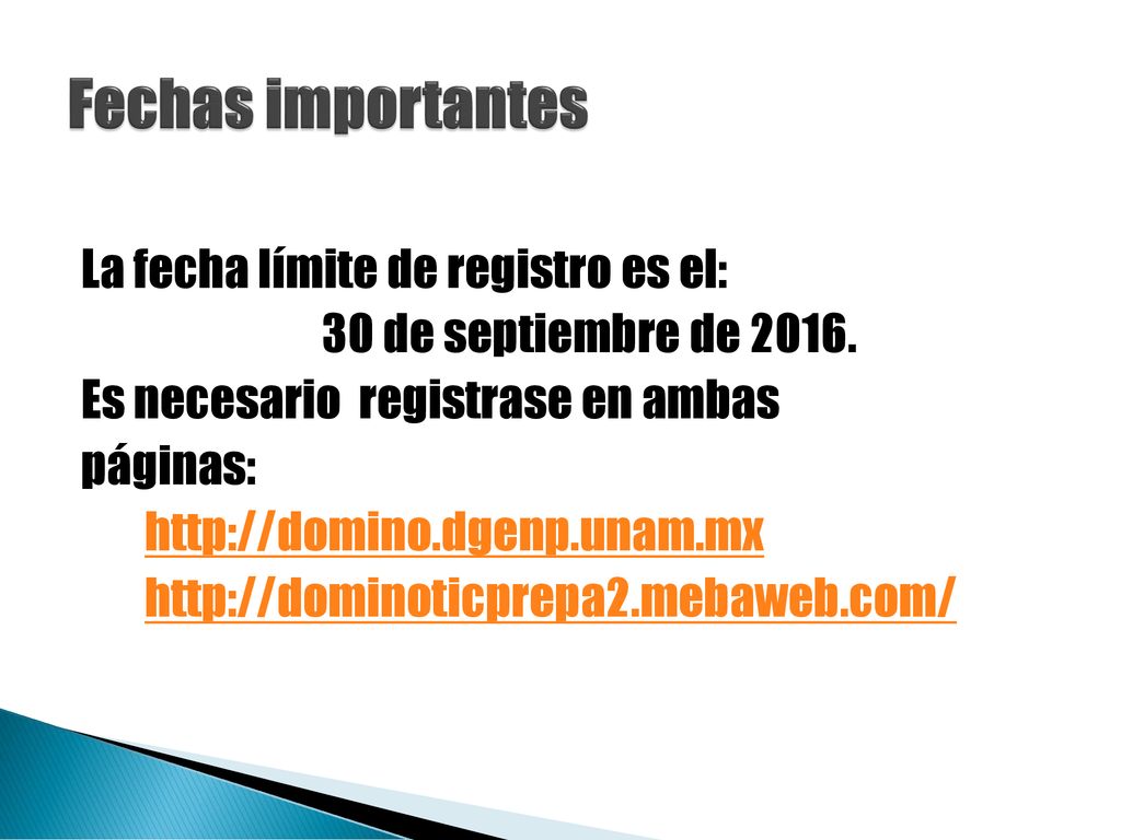 Fechas importantes La fecha límite de registro es el: