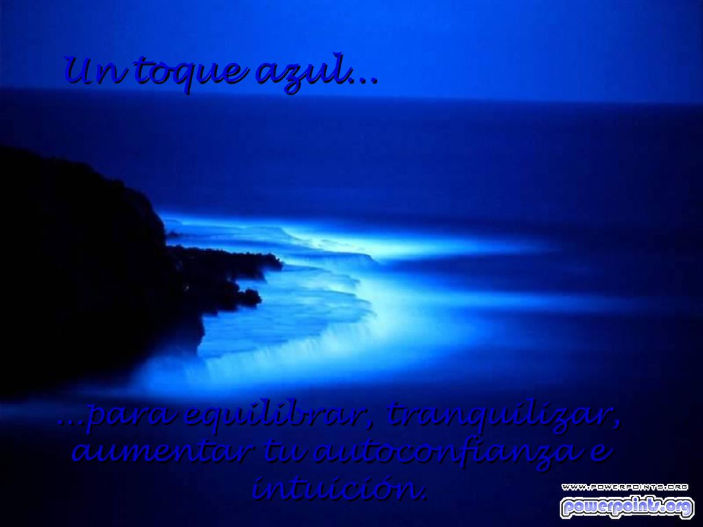 Un toque azul para equilibrar, tranquilizar, aumentar tu autoconfianza e intuición.