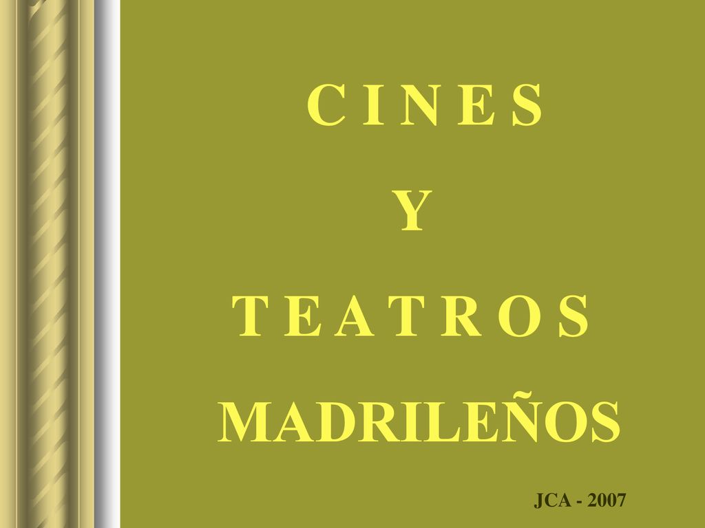 C I N E S Y T E A T R O S MADRILEÑOS La belleza nocturna JCA