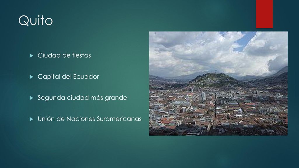 Quito Ciudad de fiestas Capital del Ecuador Segunda ciudad más grande