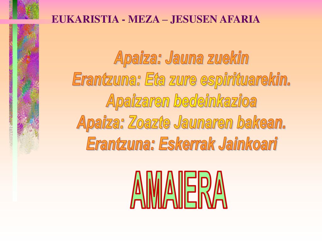 AMAIERA EUKARISTIA - MEZA – JESUSEN AFARIA Apaiza: Jauna zuekin