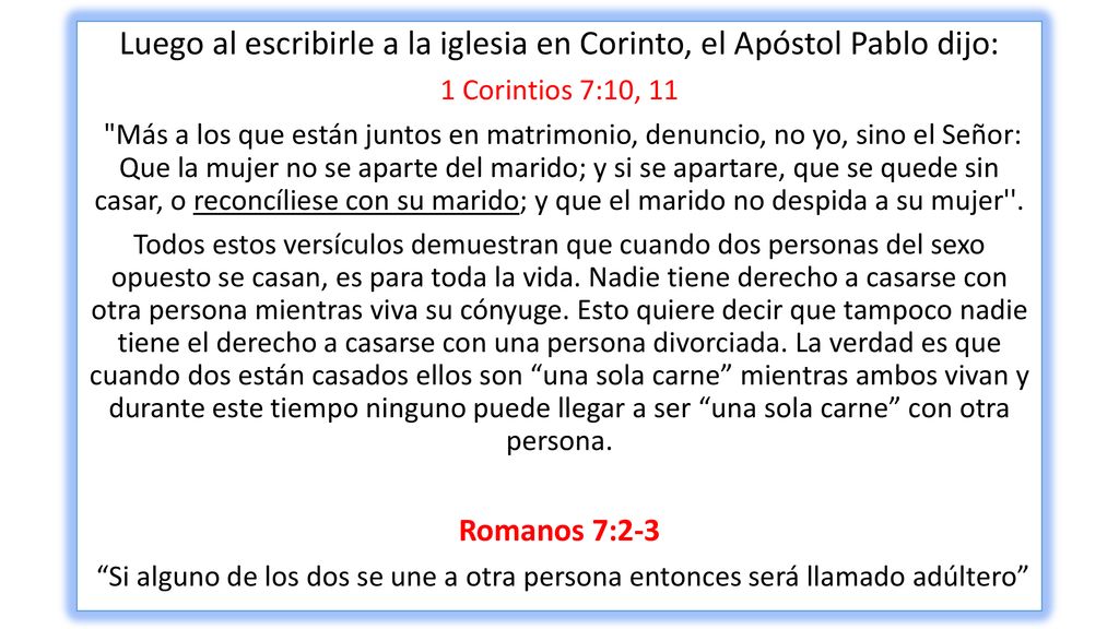 Luego al escribirle a la iglesia en Corinto, el Apóstol Pablo dijo: