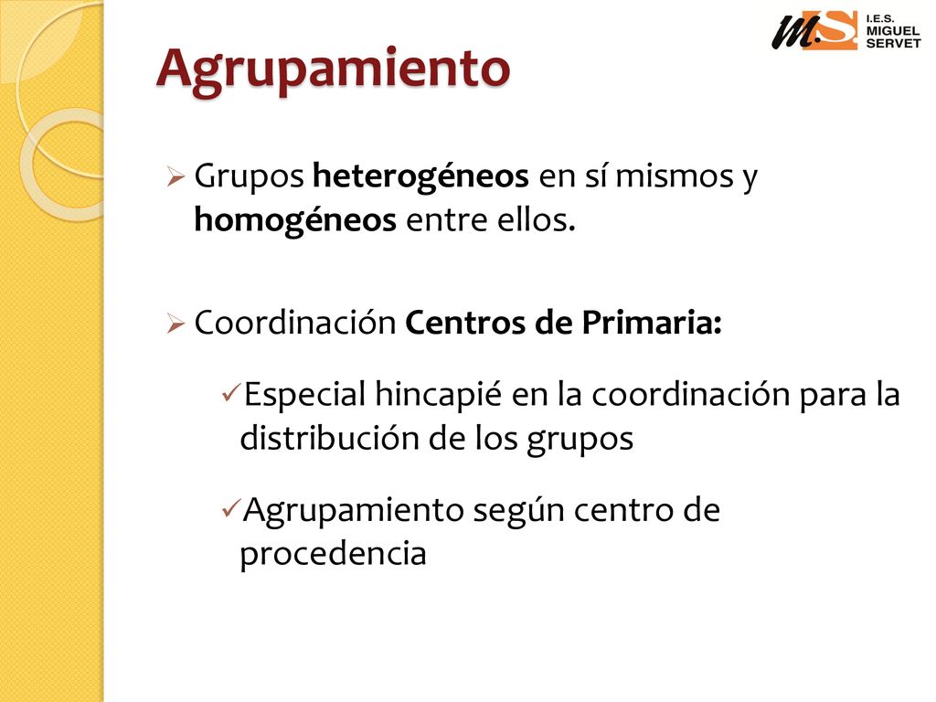 Agrupamiento Grupos heterogéneos en sí mismos y homogéneos entre ellos. Coordinación Centros de Primaria: