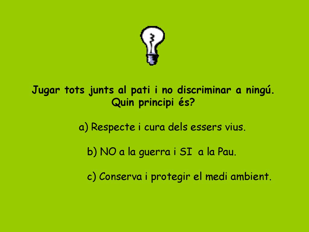 Jugar tots junts al pati i no discriminar a ningú.