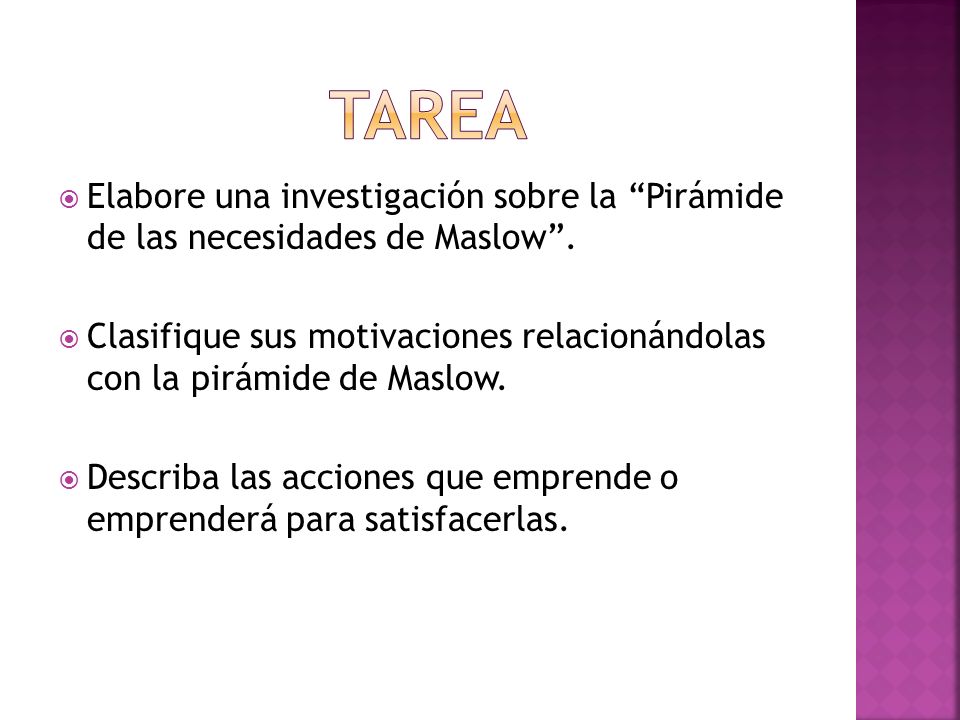 TAREA Elabore una investigación sobre la Pirámide de las necesidades de Maslow .