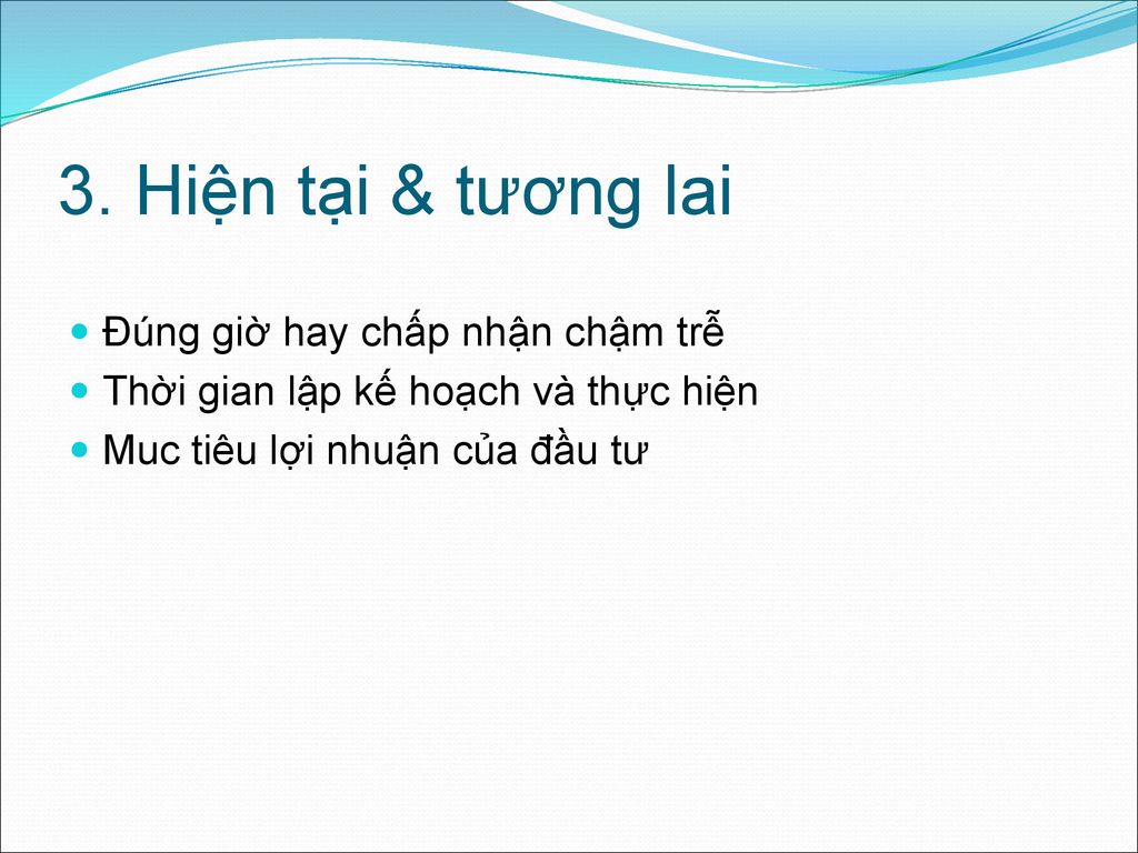 3. Hiện tại & tương lai Đúng giờ hay chấp nhận chậm trễ