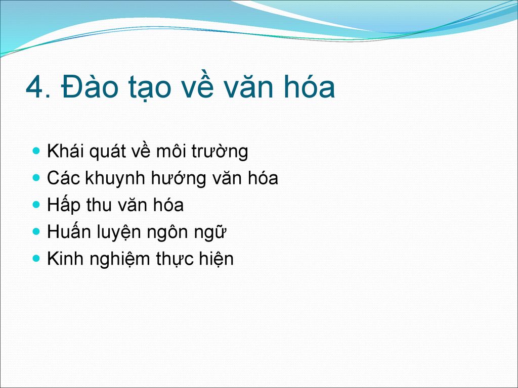 4. Đào tạo về văn hóa Khái quát về môi trường Các khuynh hướng văn hóa