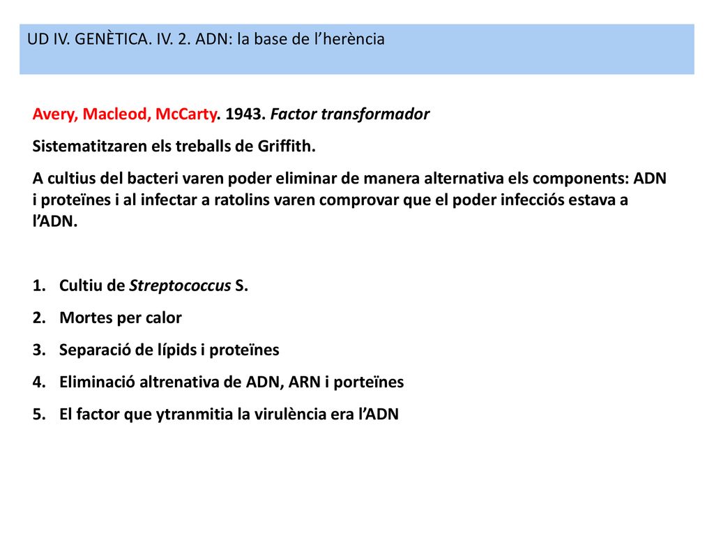 UD IV. GENÈTICA. IV. 2. ADN: la base de l’herència