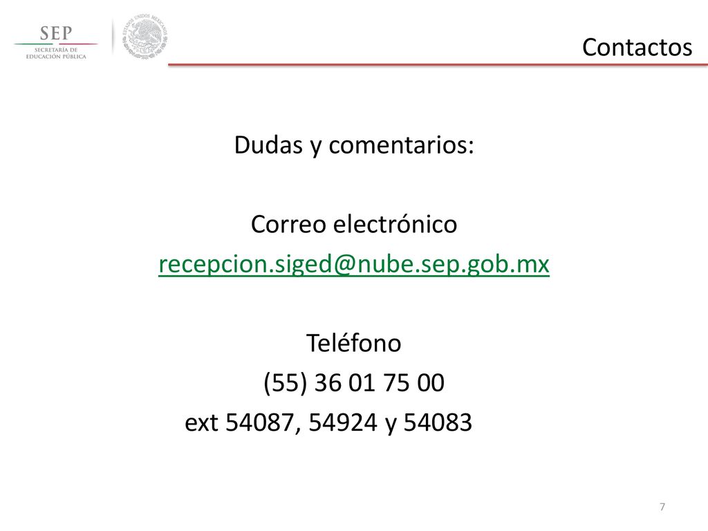 Contactos Dudas y comentarios: Correo electrónico Teléfono (55) ext 54087, y