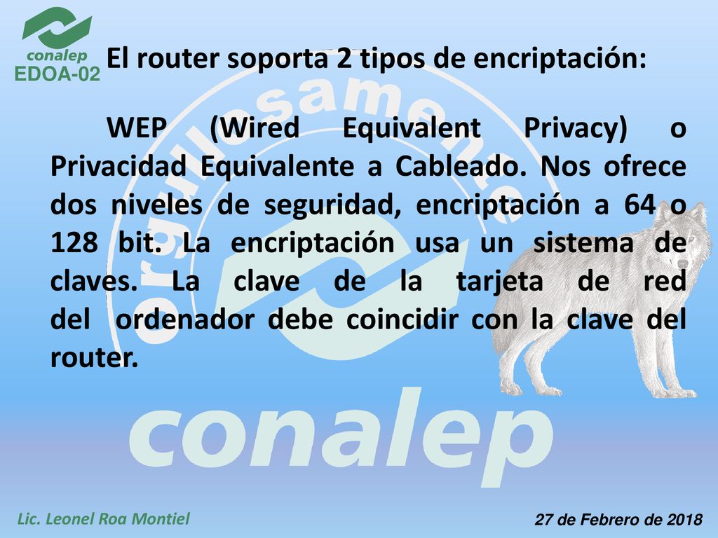El router soporta 2 tipos de encriptación: