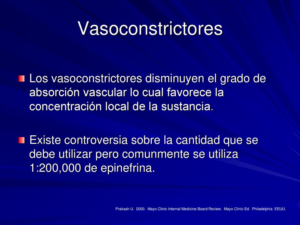 Vasoconstrictores Los vasoconstrictores disminuyen el grado de absorción vascular lo cual favorece la concentración local de la sustancia.