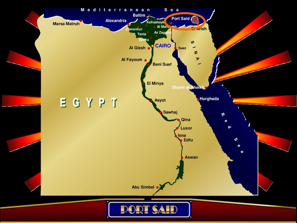PORT SAID E G Y P T CAIRO Alexandria Al Gizah Sharm al-Sheikh Hurghada