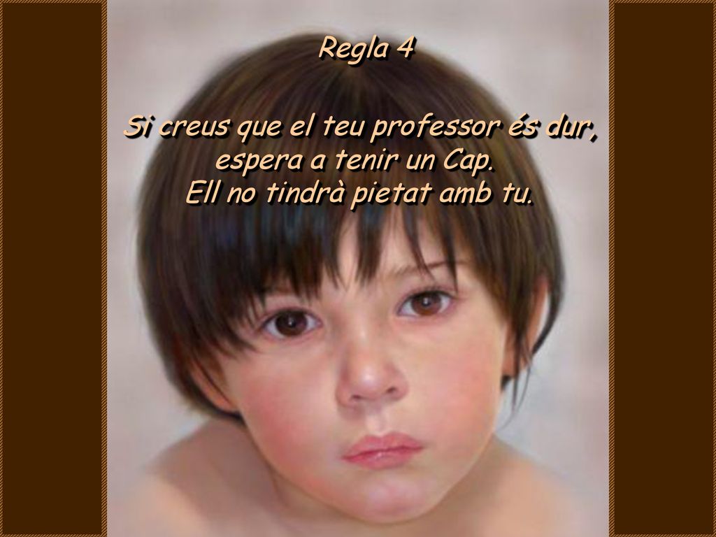 Si creus que el teu professor és dur, espera a tenir un Cap.