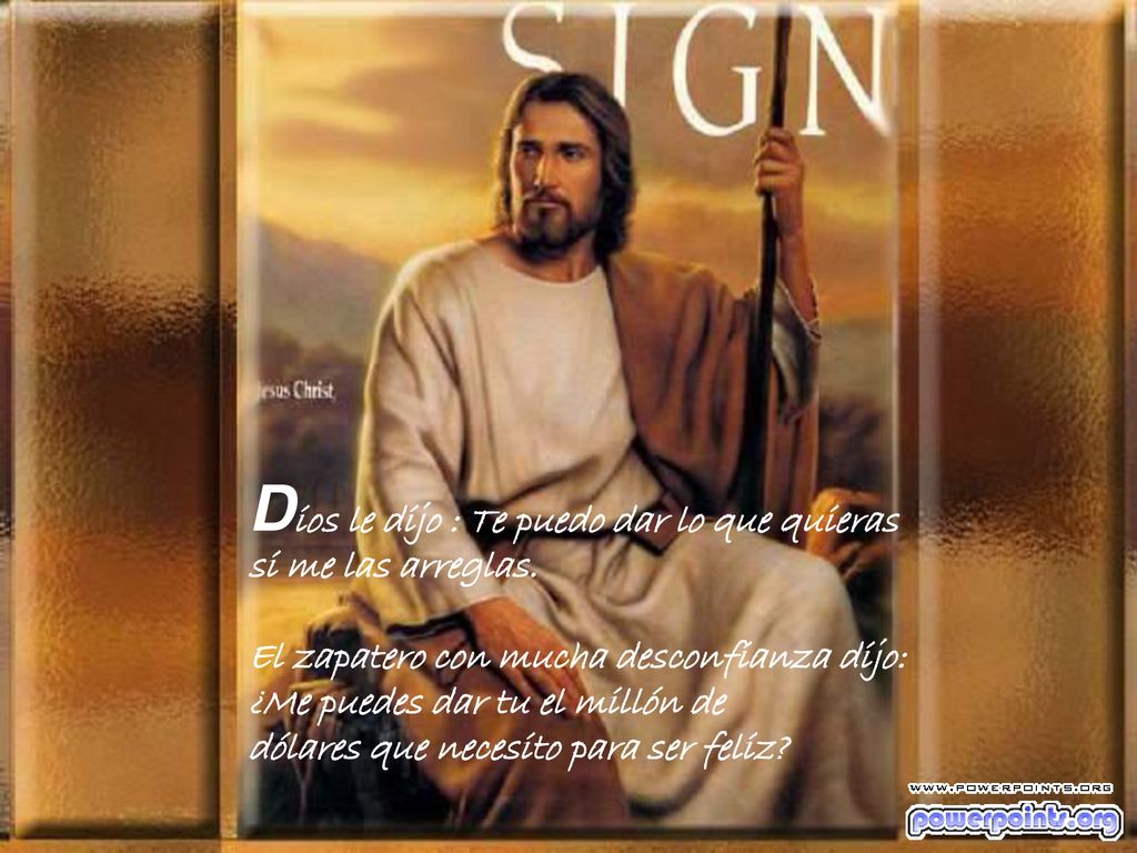 Dios le dijo : Te puedo dar lo que quieras si me las arreglas
