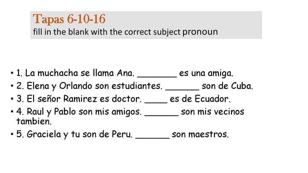 Tapas fill in the blank with the correct subject pronoun