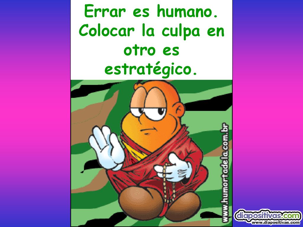 Errar es humano. Colocar la culpa en otro es estratégico.