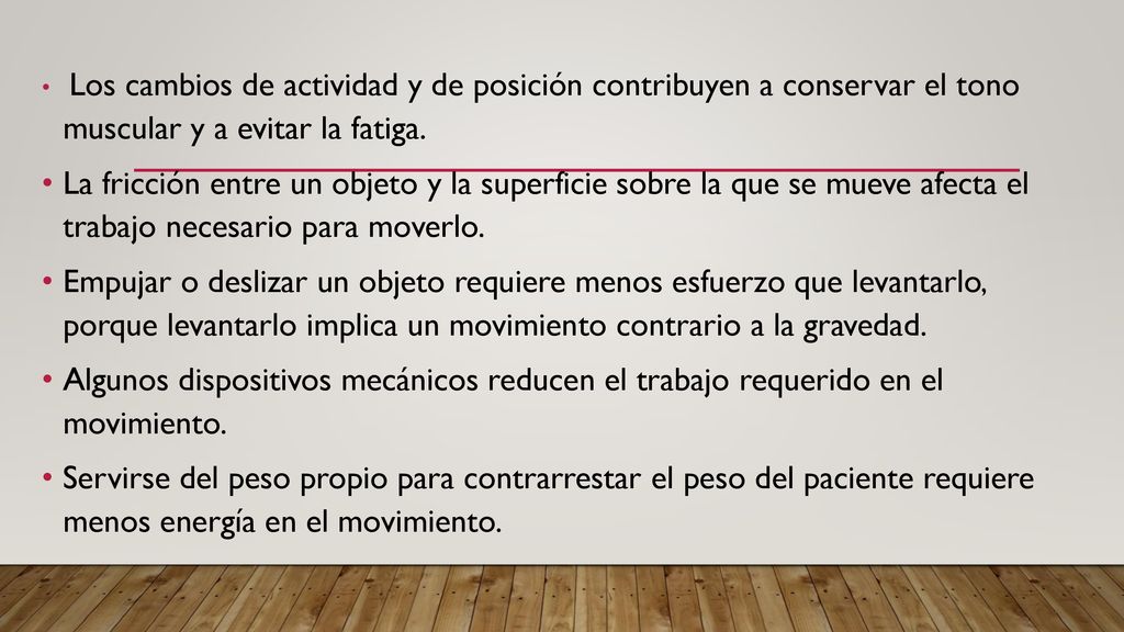 Los cambios de actividad y de posición contribuyen a conservar el tono muscular y a evitar la fatiga.