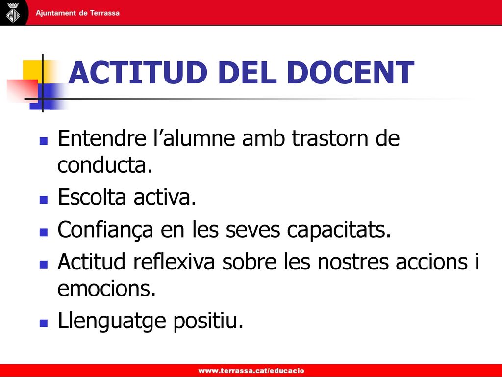 ACTITUD DEL DOCENT Entendre l’alumne amb trastorn de conducta.