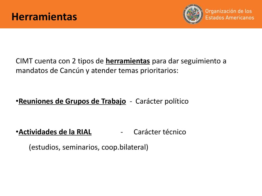 Herramientas CIMT cuenta con 2 tipos de herramientas para dar seguimiento a mandatos de Cancún y atender temas prioritarios: