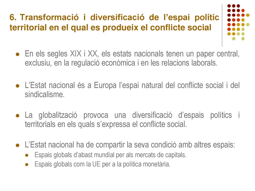L’Estat nacional ha de compartir la seva condició amb altres espais: