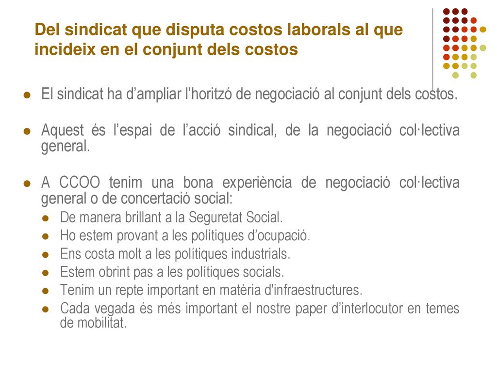 Del sindicat que disputa costos laborals al que incideix en el conjunt dels costos