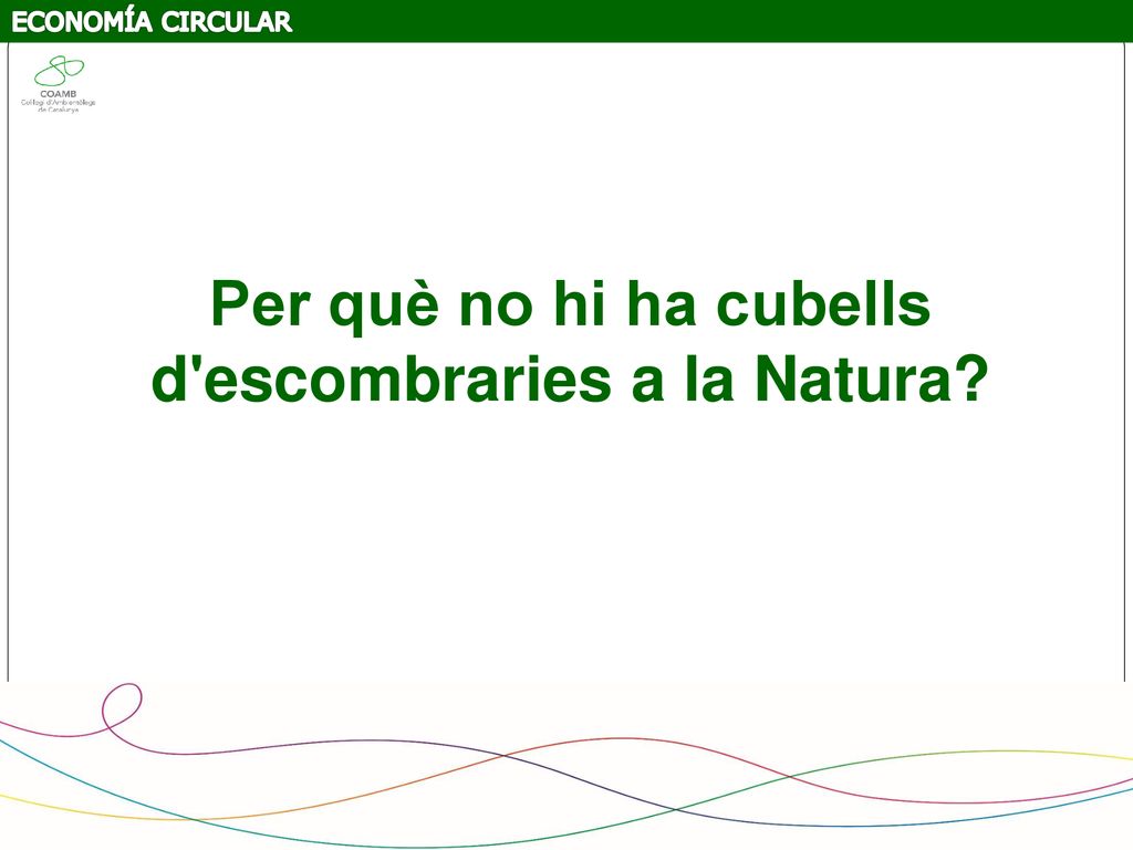Per què no hi ha cubells d escombraries a la Natura