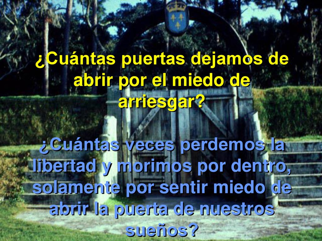 ¿Cuántas puertas dejamos de abrir por el miedo de arriesgar