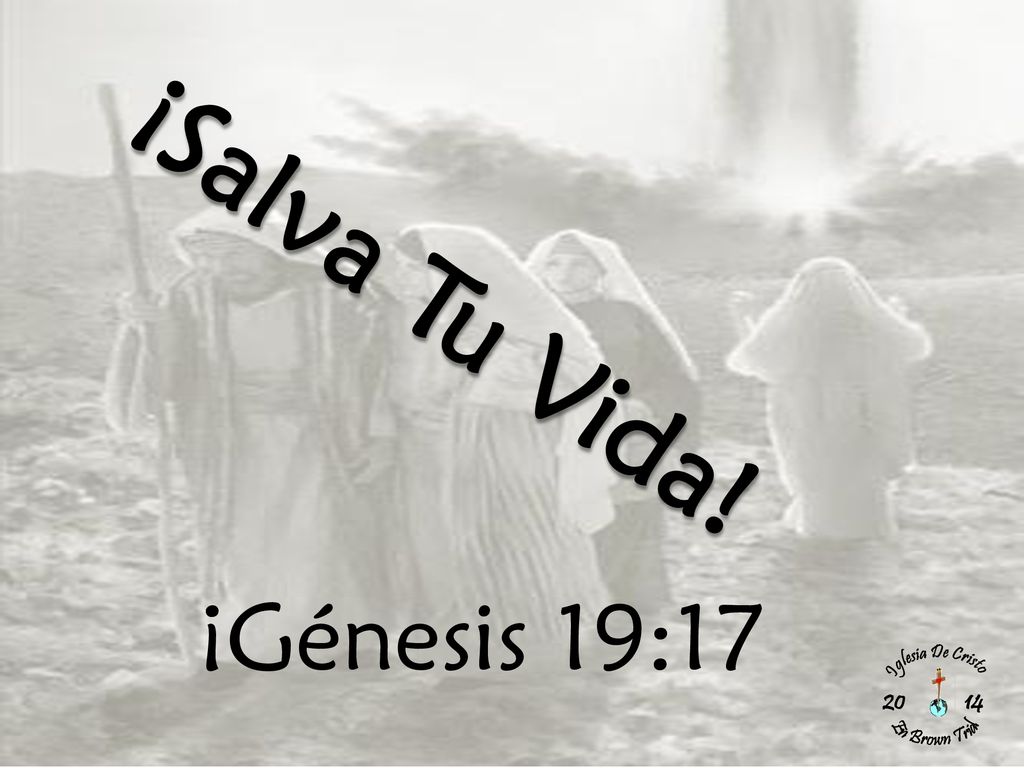 ¡Salva Tu Vida! ¡Génesis 19:17 Iglesia De Cristo En Brown Trial
