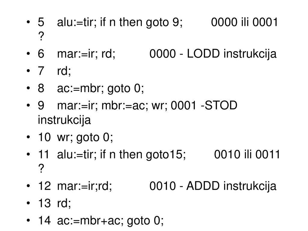 5 alu:=tir; if n then goto 9; 0000 ili 0001