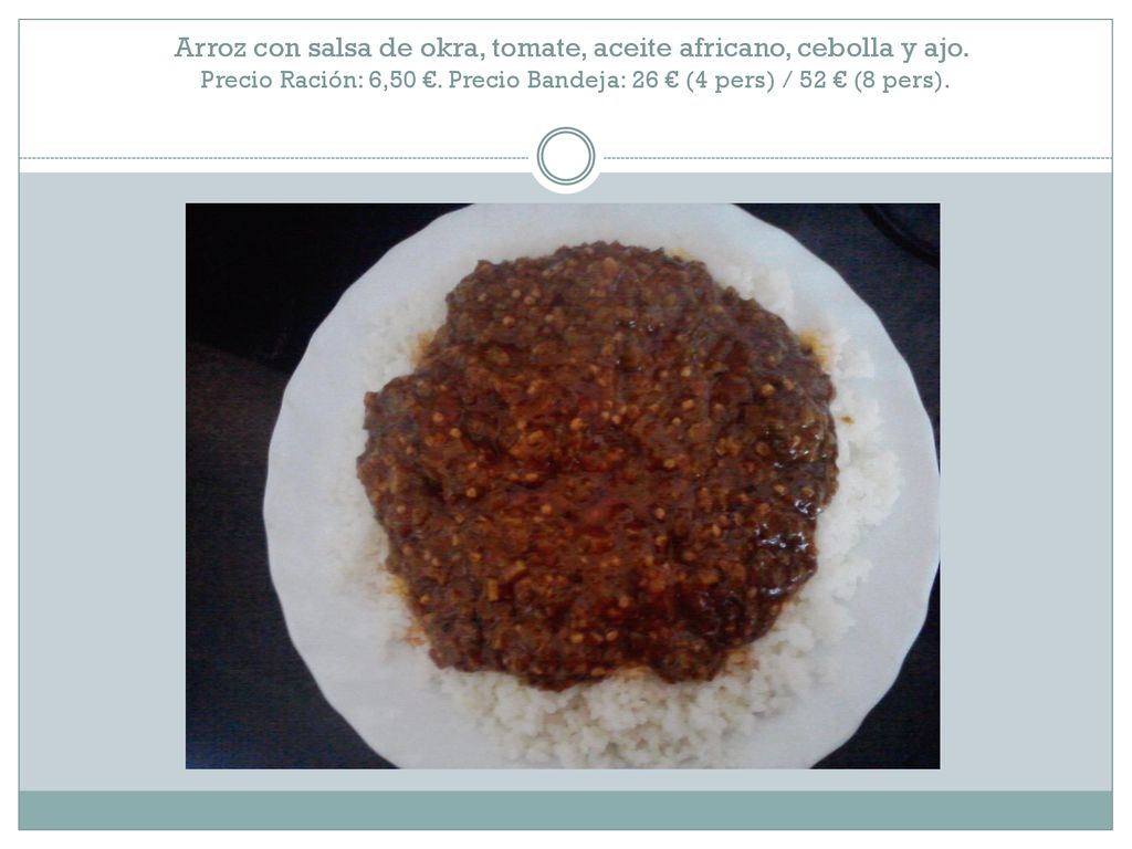 Arroz con salsa de okra, tomate, aceite africano, cebolla y ajo
