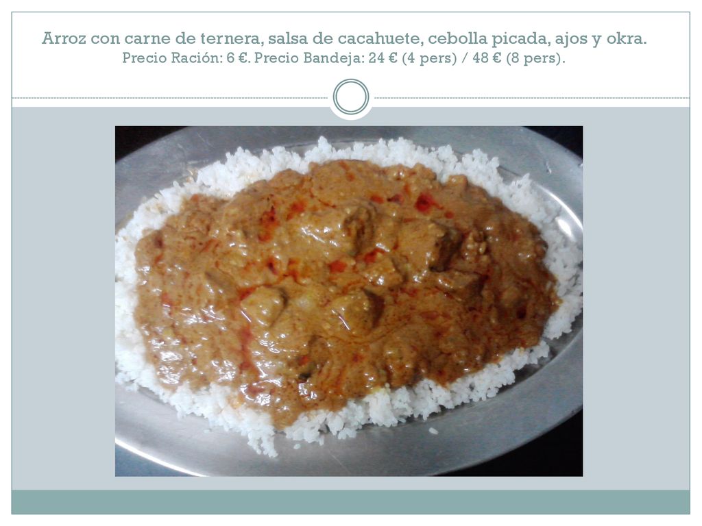 Arroz con carne de ternera, salsa de cacahuete, cebolla picada, ajos y okra.
